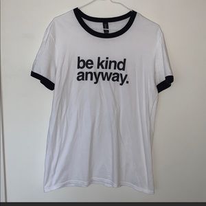 Be Kind Anyway Ringer Tee